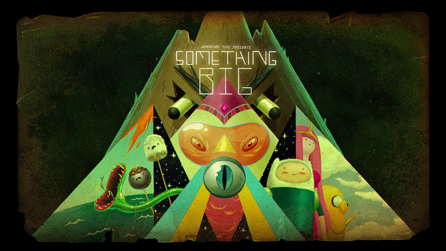 Adventure Time S06E10, "Something Big" title card