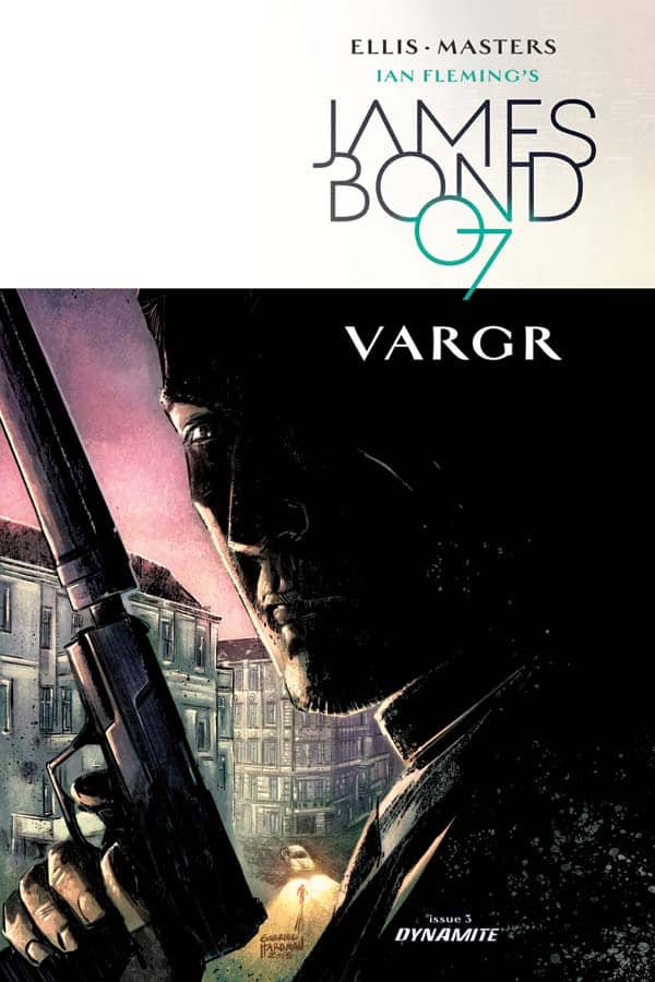 ‘James Bond 007: VARGR’ #3 dispenses with the pleasantries in favour of action