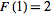 F(1)=2