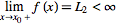  lim_(x->x_0+)f(x)=L_2<infty 