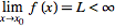  lim_(x->x_0)f(x)=L<infty 